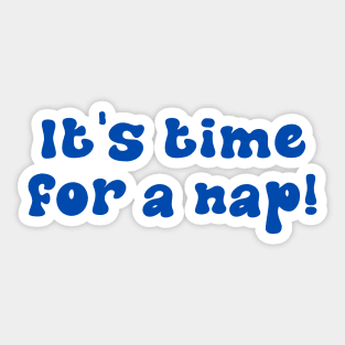 It's Time For A Nap Sticker